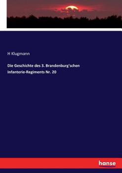 Paperback Die Geschichte des 3. Brandenburg'schen Infanterie-Regiments Nr. 20 [German] Book