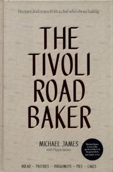 Hardcover The Tivoli Road Baker: Recipes and Notes from a Chef Who Chose Baking Book