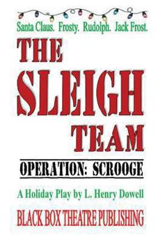 Paperback The Sleigh Team: Operation: Scrooge (Black Box Theatre Publishing Christmas Plays) Book