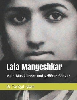 Lata Mangeshkar: Mein Musiklehrer und gr��ter S�nger