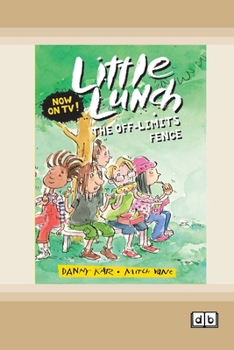 Paperback Little Lunch: The Off-Limits Fence: Book 6 (Dyslexia-Friendly Edition) Book