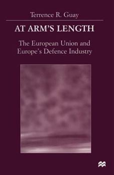 Paperback At Arm's Length: The European Union and Europe's Defence Industry Book