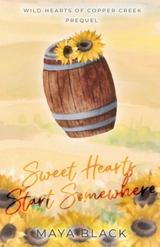 Sweet Hearts Start Somewhere (Wild Hearts of Copper Creek)