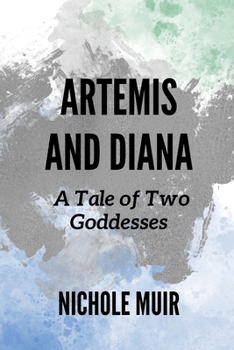 Paperback Artemis and Diana: A Tale of Two Goddesses Book