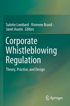 Paperback Corporate Whistleblowing Regulation: Theory, Practice, and Design Book