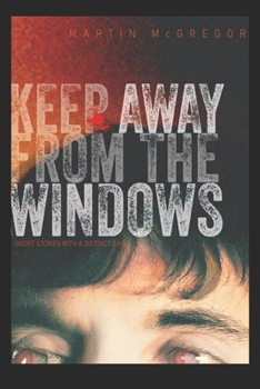 Paperback Keep Away From The Windows. The Complete Collection: Extreme Collectors Edition Book
