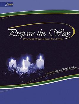 Prepare the Way: Practical Organ Music for Advent
