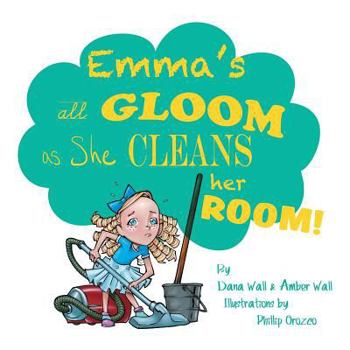 Paperback Emma's All Gloom as She Cleans Her Room! Book