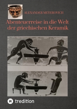 Paperback Abenteuerreise in die Welt der griechischen Keramik [German] Book