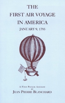 Paperback The First Air Voyage in America: January 9, 1793: A First Person Account Book