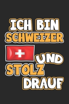 Paperback Ich bin Schweizer und stolz drauf: Monatsplaner, Termin-Kalender - Geschenk-Idee f?r Schweizer - A5 - 120 Seiten [German] Book