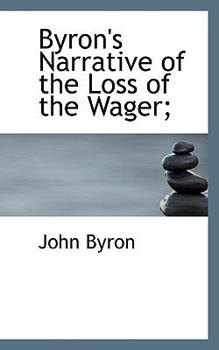 Paperback Byron's Narrative of the Loss of the Wager; Book