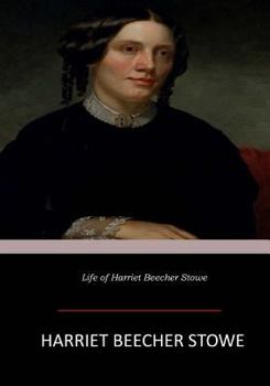 Paperback Life of Harriet Beecher Stowe Book