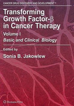 Hardcover Transforming Growth Factor-Beta in Cancer Therapy, Volume I: Basic and Clinical Biology Book