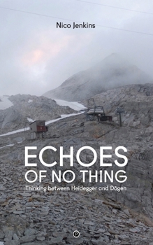 Paperback Echoes of No Thing: Thinking between Heidegger and Dōgen Book