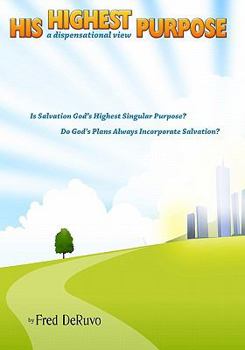 Paperback His Highest Purpose: a dispensational view Book