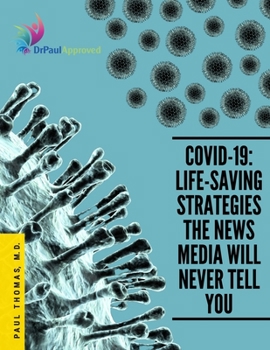 Paperback Covid-19: Life-Saving Strategies The News Media Will Never Tell You Book