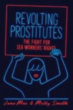 Paperback Revolting Prostitutes: The Fight for Sex Workers' Rights Book