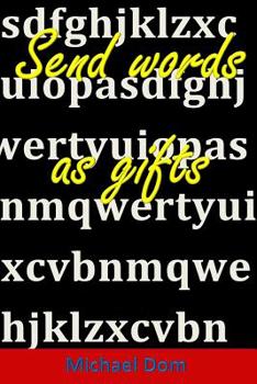 Send Words As Gifts : Selected and New Poems 1995 - 2015