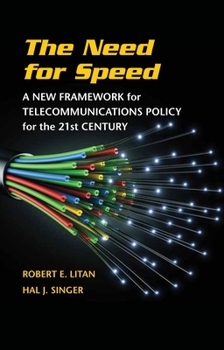 Paperback The Need for Speed: A New Framework for Telecommunications Policy for the 21st Century Book