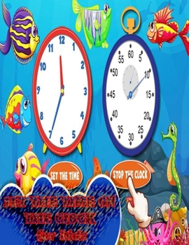 Set the time on the clock  for kids: activity book book for kids ( learning to tell time is a lot of fun)
