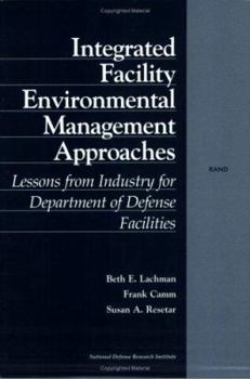 Paperback Integrated Facility Environmental Management Approaches: Lessons from Industry for Department of Defense Facilities Book