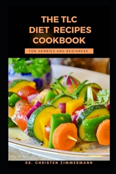Paperback The TLC Diet Cookbook for Newbies and Beginners Book
