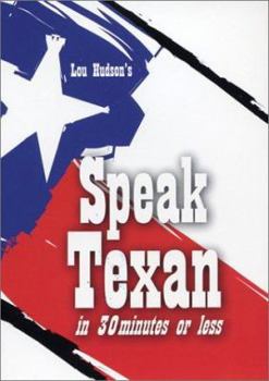 Paperback Speak Texan in 30 Minutes or Less Book