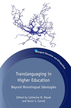 Paperback Translanguaging in Higher Education: Beyond Monolingual Ideologies Book