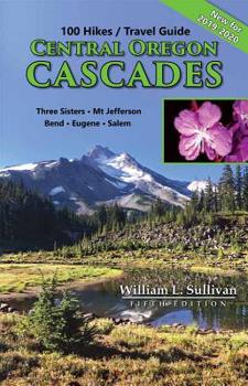 Paperback 100 Hikes/Travel Guide: Central Oregon Cascades: Three Sisters, Mt. Jefferson, Bend, Eugene, Salem Book