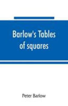 Paperback Barlow's tables of squares, cubes, square roots, cube roots, reciprocals of all integer numbers up to 10,000 Book