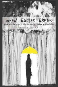 Paperback When Bodies Break: How we survive and thrive with illness and disability Book