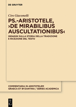 Hardcover Ps.-Aristotele, >De Mirabilibus Auscultationibus: Indagini Sulla Storia Della Tradizione E Ricezione del Testo [Italian] Book