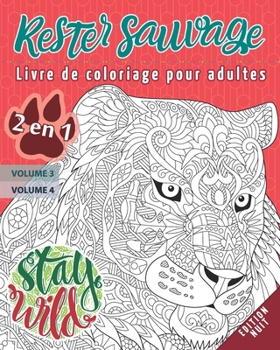 Rester sauvage - 2 en 1 - Edition Nuit: Livre de Coloriage pour Adultes (Mandalas) - 2 livres en 1: Volume 3 + Volume 4 - Anti-stress