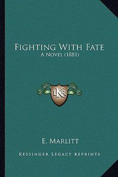 Paperback Fighting With Fate: A Novel (1881) Book