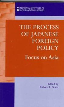 Paperback The Process of Japanese Foreign Policy: Focus on Asia Book