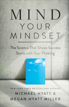 Hardcover Mind Your Mindset: The Science That Shows Success Starts with Your Thinking Book
