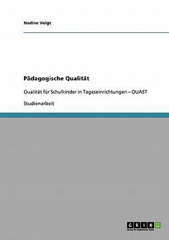 Paperback Pädagogische Qualität: Qualität für Schulkinder in Tageseinrichtungen - QUAST [German] Book