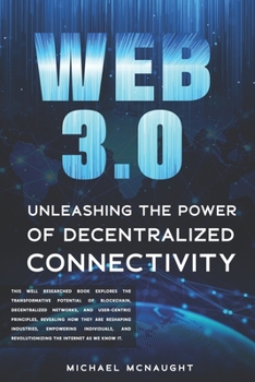 Paperback Web 3.0: Unleashing the Power of Decentralized Connectivity Book