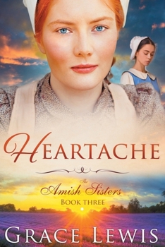 Heartache: Inspirational Amish Romance (The Amish Sisters series) - Book #3 of the Amish Sisters