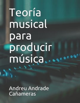 Paperback Teor?a musical para producir m?sica [Spanish] Book