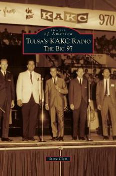 Tulsa's KAKC Radio: The Big 97 - Book  of the Images of America: Oklahoma