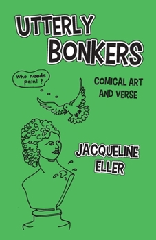 Paperback Utterly Bonkers, Comical Art and Verse Book