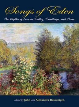 Songs of Eden : The Depths of Love in Poetry, Paintings, and Prose