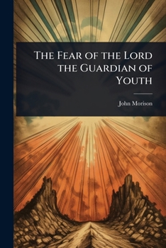 Paperback The Fear of the Lord the Guardian of Youth Book