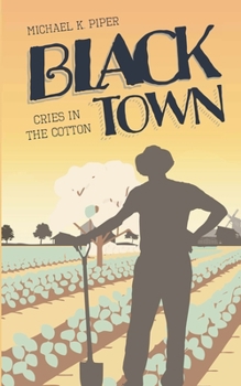 Paperback Black Town: Cries in the Cotton Book
