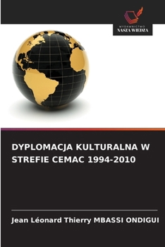 Paperback Dyplomacja Kulturalna W Strefie Cemac 1994-2010 [Polish] Book