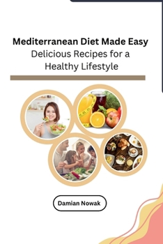 Paperback Mediterranean Diet Made Easy: Delicious Recipes for a Healthy Lifestyle Book