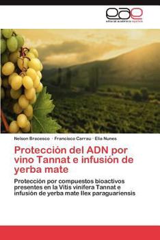 Proteccion del Adn Por Vino Tannat E Infusion de Yerba Mate