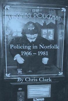 Paperback The Laughing Policeman: Policing in Norfolk 1966-1981 Book